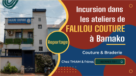 Mode Incursion dans les ateliers de Falilou Couture à Bamako